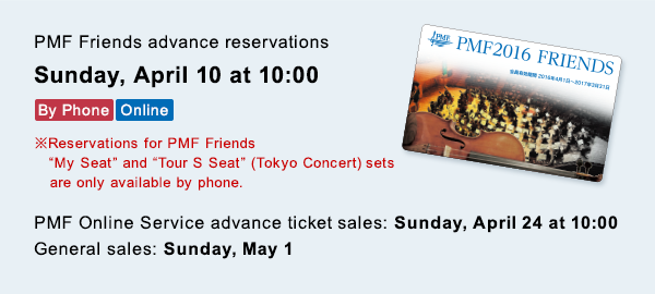 PMF Friends advance reservations Sunday, April 10 at 10:00 By Phone Online $B