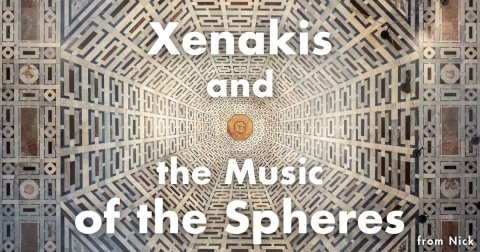 写真：⦗from Nick⦘ Xenakis and the Music of the Spheres