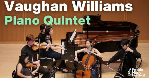 写真：[PMF 2025 video] Vaughan Williams: Piano Quintet in c minor