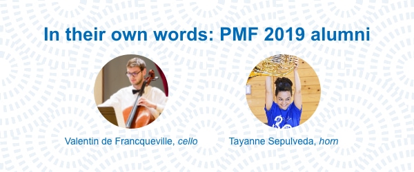 In their own words: PMF 2019 alumni / Valentin de Francqueville, cello / Tayanne Sepulveda, horn
