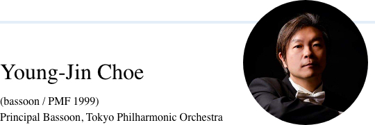 Young-Jin Choe (bassoon / PMF 1999) Principal Bassoon, Tokyo Philharmonic Orchestra