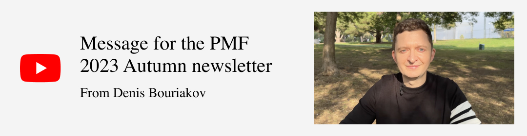 Message for the PMF 2023 Autumn newsletter / From Denis Bouriakov