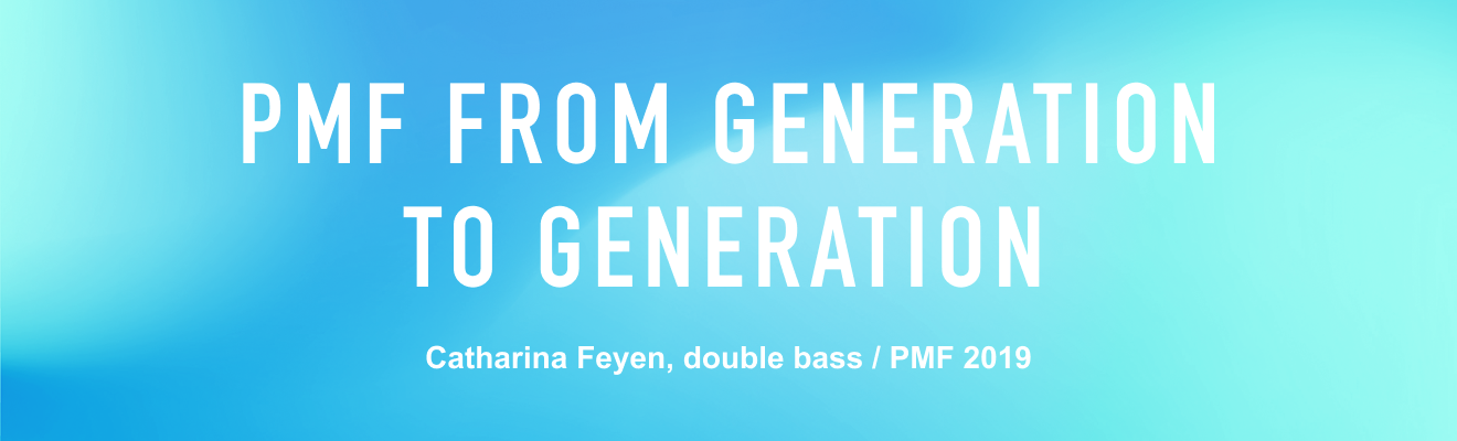 PMF FROM GENERATION TO GENERATION / Catharina Feyen, double bass / PMF 2019
