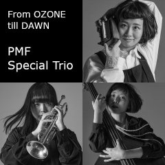 PMF Special Trio　Yoko Suzuki × Shutaro Matsui × Kurena Ishikawa